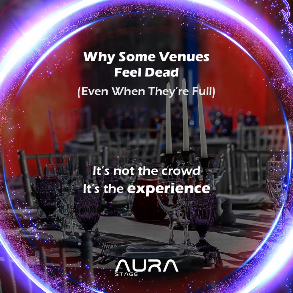 Why Your Venue Feels Empty (Even When It’s Full) 1